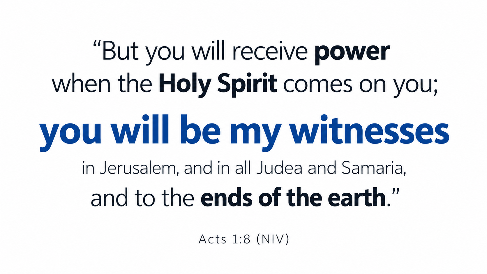 Acts 1:8 — You will be my witnesses